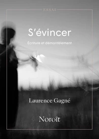 S'evincer. ecriture et demantelement