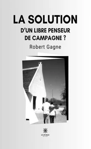 La solution d'un libre penseur de campagne ?