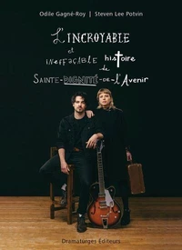 L'incroyable et ineffaçable histoire de Sainte-Dignité-de-l'Avenir