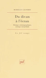 DU DIVAN A L'ECRAN. Montages cinématographiques, montages interprétatifs