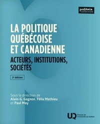 La politique québécoise et canadienne, 3e édition