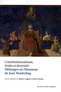 Cosntitutionnalisme, droits et diversité : Mélanges en l'honneur de José Woehrling