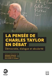 La pensee de charles taylor en debat. democratie, dialogue et