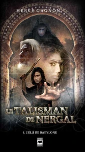 Le talisman de nergal t 01 l'elu de babylone