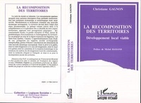  Gagnon - La Recomposition Des Territoires: Developpement Local Viable: Recits Et Pratiques D'Acteurs Sociaux Dans Une Region Quebecoise..