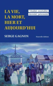 La vie, la mort, hier et aujourd'hui