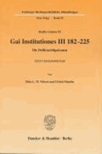 Gai Institutiones III 182 - 225. - Die Deliktsobligationen. Text und Kommentar. (Studia Gaiana IX)..
