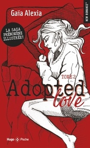 Gaïa Alexia - Adopted love Tome 2 : Edition illustrée.