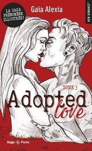 Gaïa Alexia - Adopted love Tome 3 : .