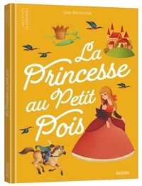 Gaia Bordicchia et Natacha Godeau - La Princesse au Petit Pois.