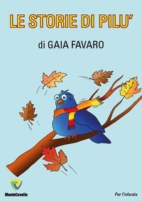 Gaia Favaro - Le storie di Pilù.