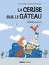 Gaia Guasti et Clémence Pénicaud - La cerise sur le gâteau.