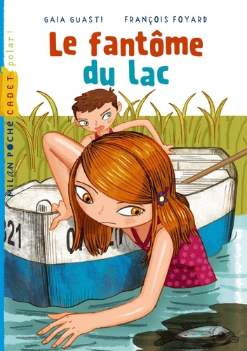 Gaia Guasti et François Foyard - Le fantôme du lac.