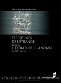 Gaïd Girard - Territoires de l'étrange dans la littérature irlandaise au XXe siècle.