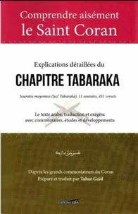 Comprendre aisément le saint Coran : Explications détaillées du Chapitre Tabaraka