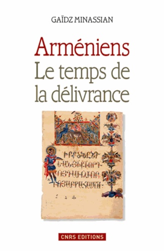 Arméniens. Le temps de la délivrance