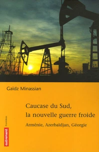 Caucase du Sud, la nouvelle guerre froide