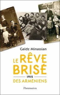 Gaïdz Minassian - Le rêve brisé des Arméniens.