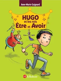 Hugo et les rois être et avoir