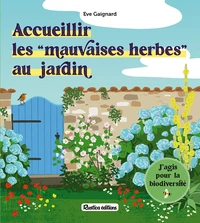 Accueillir les "mauvaises herbes" au jardin