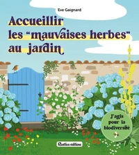 Accueillir les "mauvaises herbes" au jardin