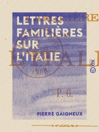 Lettres familières sur l'Italie