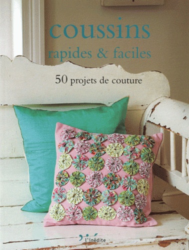 Gail Abbott - Coussins rapides & faciles - 50 projets pas à pas.