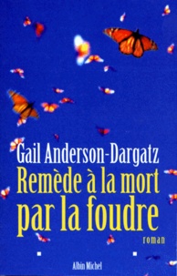 Gail Anderson-Dargatz - Remède à la mort par la foudre.