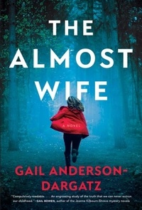 Gail Anderson-Dargatz - The Almost Wife - A Novel.