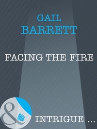 Gail Barrett - Facing the Fire.