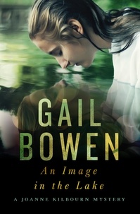 Gail Bowen - An Image in the Lake - A Joanne Kilbourn Mystery.