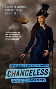 Gail Carriger - The Parasol Protectorate - Book 2, Changeless.