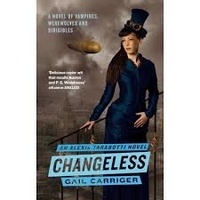 Gail Carriger - The Parasol Protectorate - Book 2, Changeless.