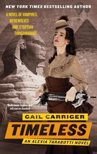 Gail Carriger - Timeless - Book 5 of The Parasol Protectorate.