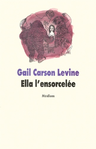 Gail Carson Levine - Ella l'ensorcelée.