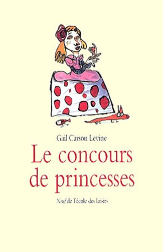 Gail Carson Levine - Le Concours De Princesses.
