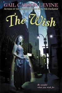 Gail Carson Levine - The Wish.