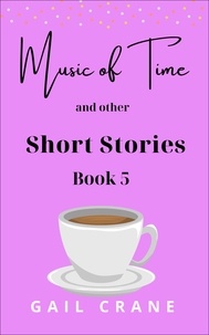  Gail Crane - Music of Time and Other Short Stories - Short Stories, #5.