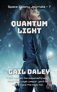  Gail Daley - Quantum Light - Space Colony Journals, #7.