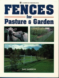 Gail Damerow - Fences for Pasture &amp; Garden.