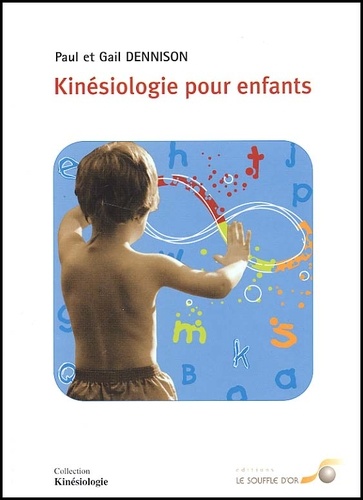 Gail Dennison et Paul Dennison - Kinesiologie Pour Enfants.