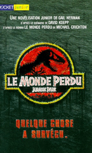 Gail Herman - LE MONDE PERDU. - Jurassic Park.