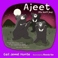  Gail Jewel Hunte - Ajeet the Sloth Bear - Wild About the Animals Conservation Series.