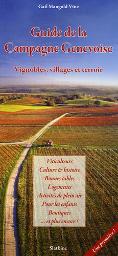 Gail Mangold-Vine - Guide de la campagne genevoise - Vignobles, villages et terroir.