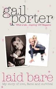 Gail Porter - Laid Bare - My story of love, fame and survival.
