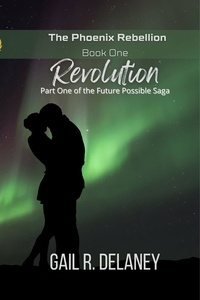  Gail R. Delaney - Revolution - The Phoenix Rebellion, #1.