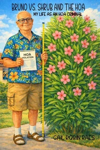 Bruno vs. Shrub and the HOA: My Life as an HOA Criminal