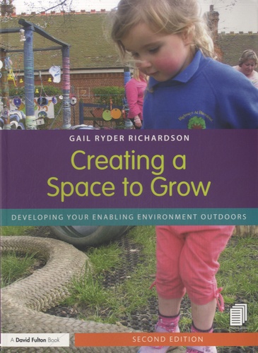 Gail Ryder Richardson - Creating a Space to Grow - Developing your Enabling Environment Outdoors.