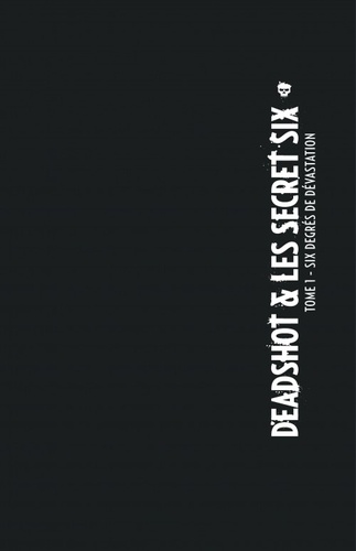 Deadshot &  Les Secret Six Tome 1 Six degrés de dévastation - Occasion