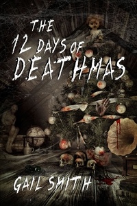  Gail Smith et  Linda Mooney - The 12 Days of Deathmas.